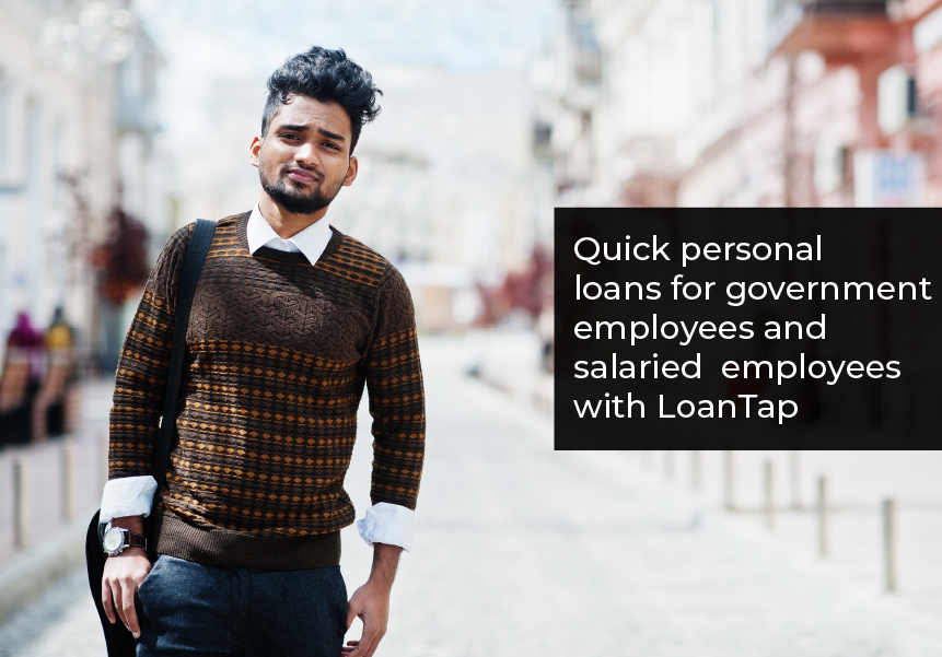 Quick personal loans for government employees and salaried employees with LoanTap